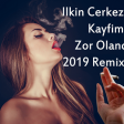 Ilkin Cerkezoglu - Kayfim Zor Olanda 2019 Remix Bass YUKLE