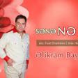 Elikram Bayramov - Sənə nə deyim Yeni - 2019 YUKLE.mp3