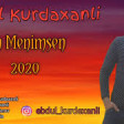 Ebdul Kurdaxanli - Sen Menimsen 2020 YUKLE.mp3