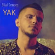 Bilal SONSES - Yak 2018 YUKLE MP3