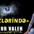 Elnur Valeh - Gozlerinde _ 2019