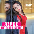 Azade - Ne Olub Sene ( Ay Omrum ) 2018 / Yep Yeni