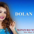 Menzure Musayeva - Dolan Gel 2019 YUKLE.mp3