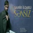 Samir Ilqarli - Sensiz 2020