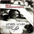AFSHIN AZARI - BELE DANISMAMISDIQ (2024).mp3