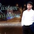 Rustem Yagmur - Dozmelidimi her seye 2020(YUKLE)