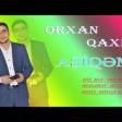 Orxan Qaxli - Asiqem 2019 YUKLE.mp3