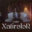 Faro  Xatireler (prod. Zekizade)