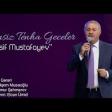 Yusif Mustafayev - Sensiz tenha geceler 2019 YUKLE.mp3