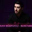 Orxan Murvetli - Mektublar 2019 YUKLE.mp3