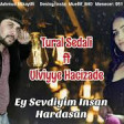 Tural Sedali ft Ulviyye Hacizade - Ey Sevdiyim Insan Haralardasan 2019 YUKLE.mp3