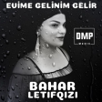 Bahar Letifqizi - Evime Gelinim Gelir 2018 DMP Music