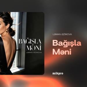 Ləman Əzimova — Bağışla Məni (Rəsmi Audio) id=