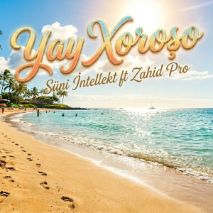 Suni Intellekt ft Zahid Pro - Yay Xoroso 2026 (Ritmik) id=
