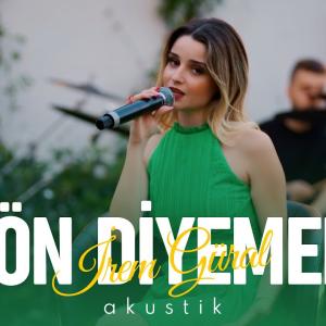 İrem Güral — Dön Diyemem id=