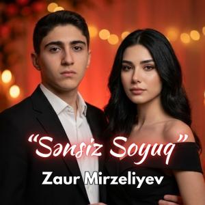 Zaur Mirzeliyev - Sənsiz Soyuq _ 2026 MUSİC (Official Music Videos) id=