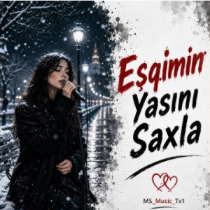 Eşqimin Yasını Saxla id=