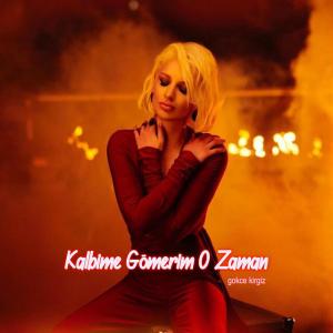 Kalbime Gömerim — Gökçe Kırgız id=