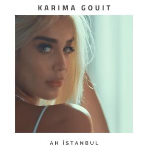 Ah İstanbul — Karima Gouit id=