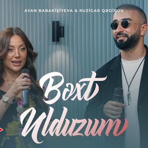 Ayan Babakişiyeva & Ruzigar Qədirov - Bəxt Ulduzum id=