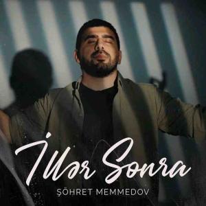 Sohret Memmedov IIller Sonra 2026 Yukle id=