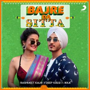 Rashmeet Kaur & Deep Kalsi & Ikka — Bajre Da Sitta id=