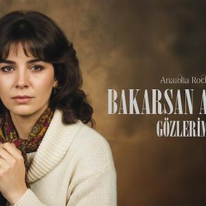 Bakarsan Anlarsın Gözlerime Sen id=