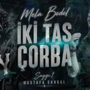 İki Tas Çorba — Mela Bedel id=