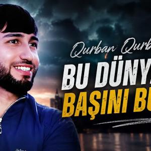 Bu Dünyanın Başını Burax - Qurban Qurbanzade _ Rasim Zəka Sığalla Saqqalını id=