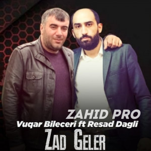 Resad Dagli ft Vuqar Bileceri - Zad Heler 2024 Zahid Pro id=