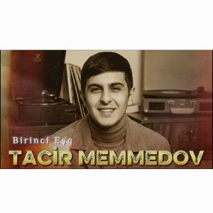 TACIR MEMMEDOV - BIRINCI ESQ (2026).mp3 id=