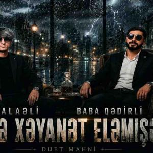 Balaelı Babaqedırlı Men Hacan Esqe Xeyanet Elemısem 2026 Yukle id=